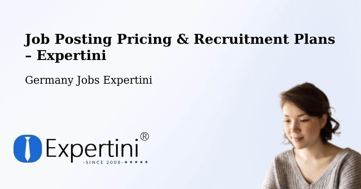 Job Posting Pricing & Recruitment Plans – Rotenburg - Rotenburg, Germany Jobs Expertini